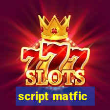 script matfic